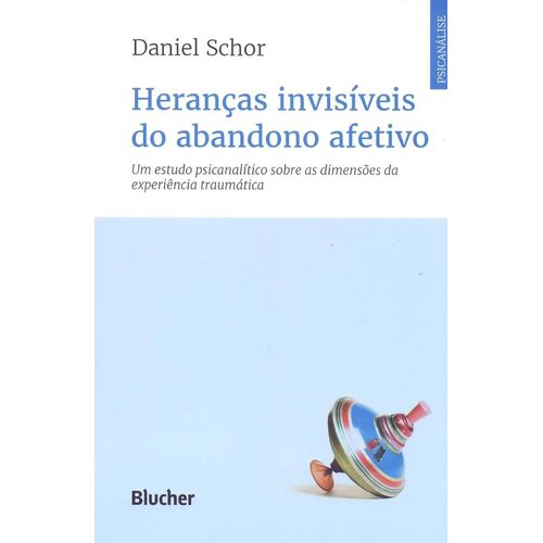 heranças invisíveis do abandono afetivo
