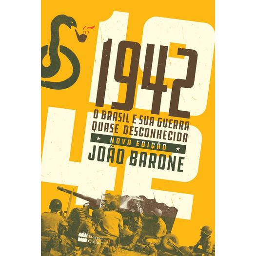 1942---o-brasil-e-sua-guerra-quase-desconhecida 1942---o-brasil-e-sua-guerra-quase-desconhecida