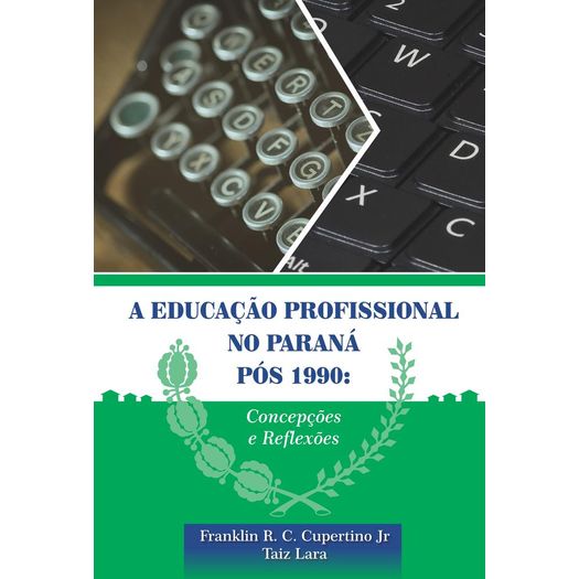 a educação profissional no paraná pós 1990 a educação profissional no paraná pós 1990