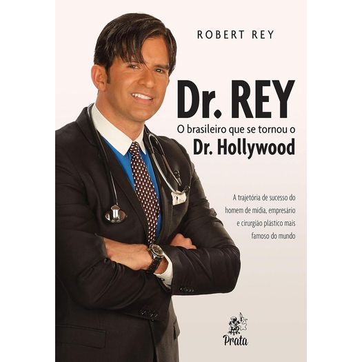  Dr. Rey: O Brasileiro Que Se Tornou Dr. Hollywood (Em Portugues  do Brasil): 9788586307638: Rey: Libros