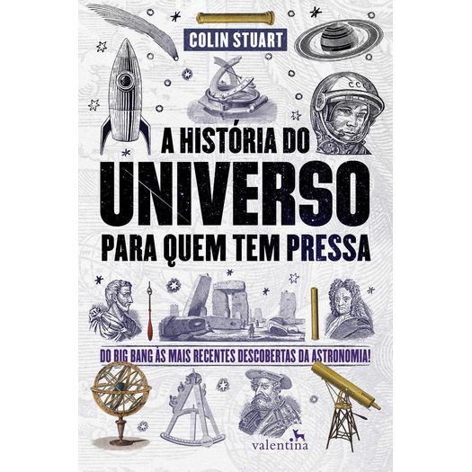 a-historia-do-universo-para-quem-tem-pressa a-historia-do-universo-para-quem-tem-pressa