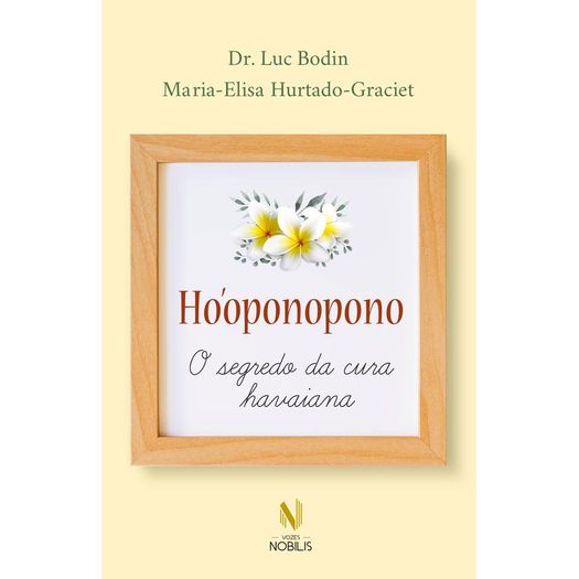 ho'oponopono - o segredo da cura havaiana ho'oponopono - o segredo da cura havaiana