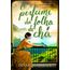 o perfume da folha de chá