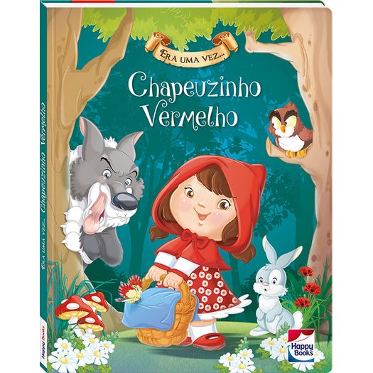 Era Uma Vez - Chapeuzinho Vermelho - Happy Books