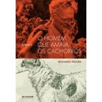 o homem que amava os cachorros