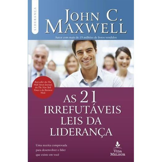 as 21 irrefutáveis leis da liderança as 21 irrefutáveis leis da liderança