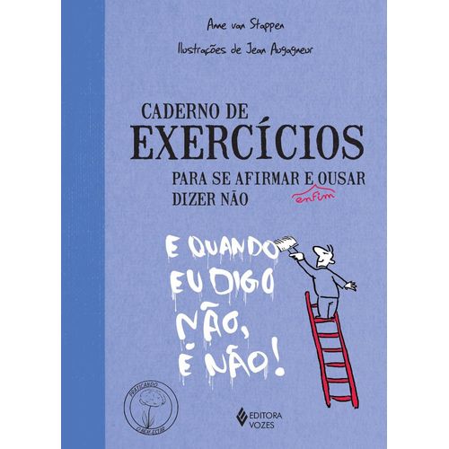 caderno de exercício para se afirmar e enfim ousar dizer não