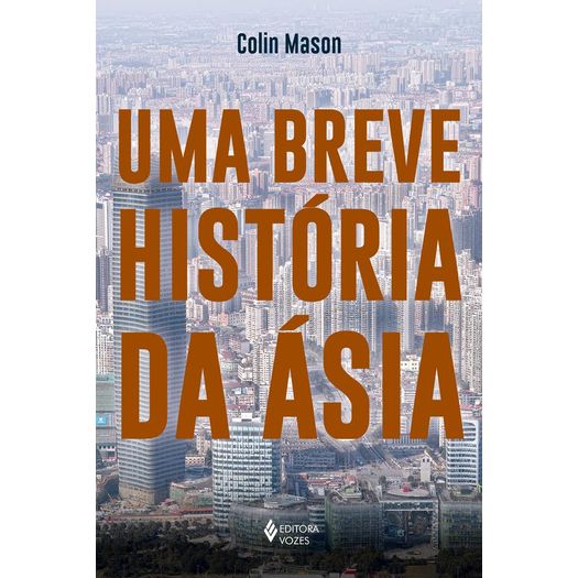 Uma Breve Historia Da Asia - Vozes Uma Breve Historia Da Asia - Vozes