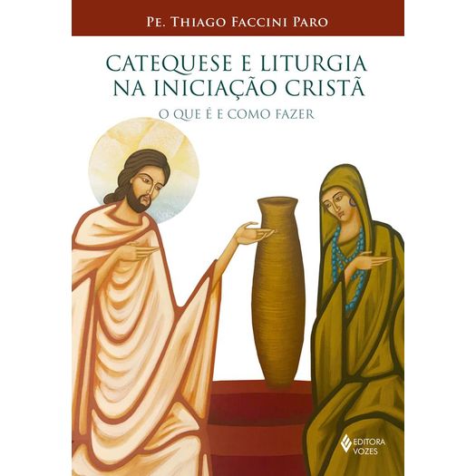 Catequese E Liturgia Na Iniciacao Crista - Vozes