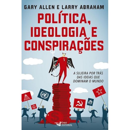 política ideologia e conspirações política ideologia e conspirações