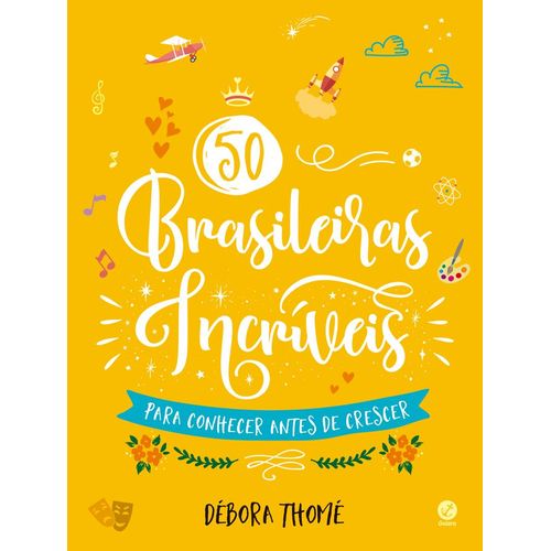 50 brasileiras incríveis para conhecer antes de crescer