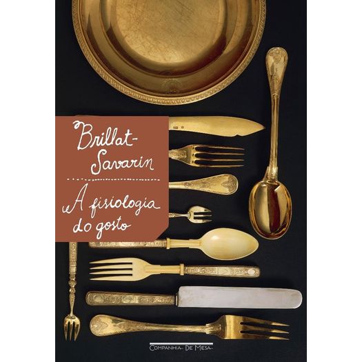 a-fisiologia-do-gosto a-fisiologia-do-gosto