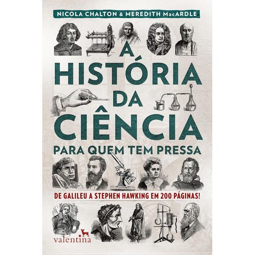 a história da ciência para quem tem pressa a história da ciência para quem tem pressa