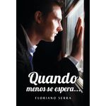 quando menos se espera