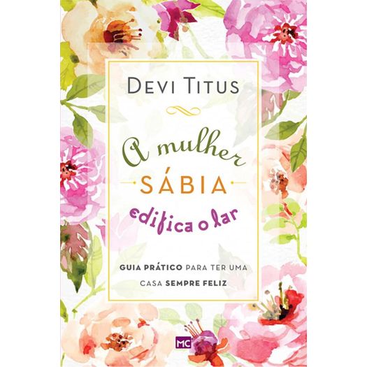 a mulher sábia edifica o lar a mulher sábia edifica o lar