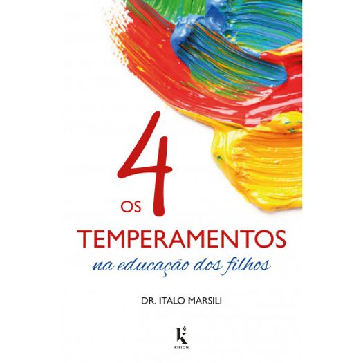 os 4 temperamentos na educação dos filhos os 4 temperamentos na educação dos filhos