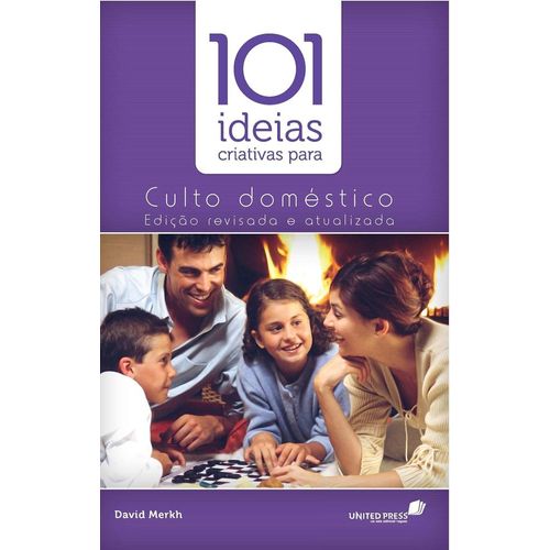 101 ideias criativas para o culto doméstico