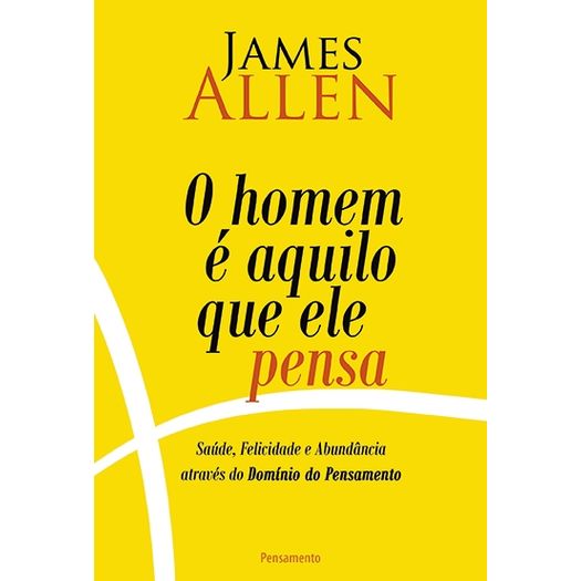 o homem é aquilo que ele pensa o homem é aquilo que ele pensa