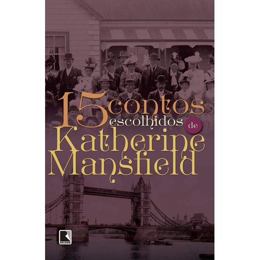 15-contos-escolhidos-por-katherine-mansfield 15-contos-escolhidos-por-katherine-mansfield
