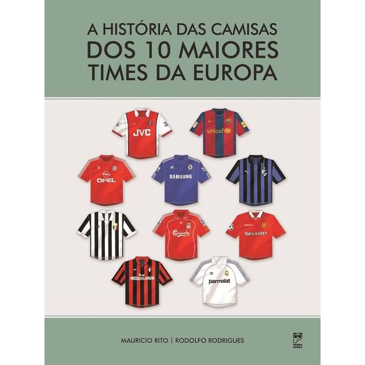 a história das camisas dos 10 maiores times da europa a história das camisas dos 10 maiores times da europa