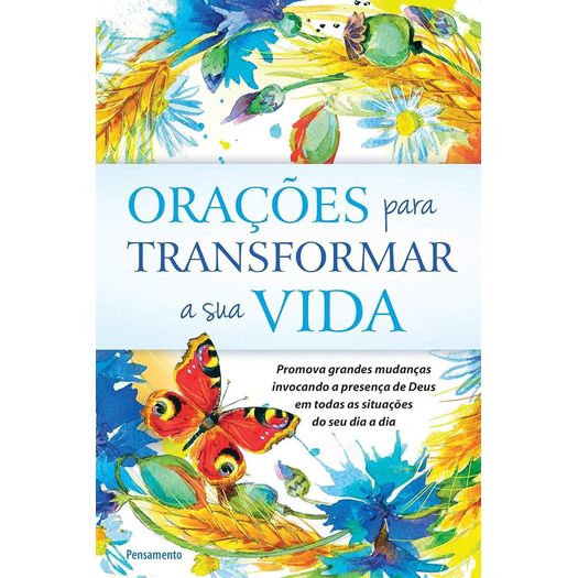orações para transformar a sua vida orações para transformar a sua vida
