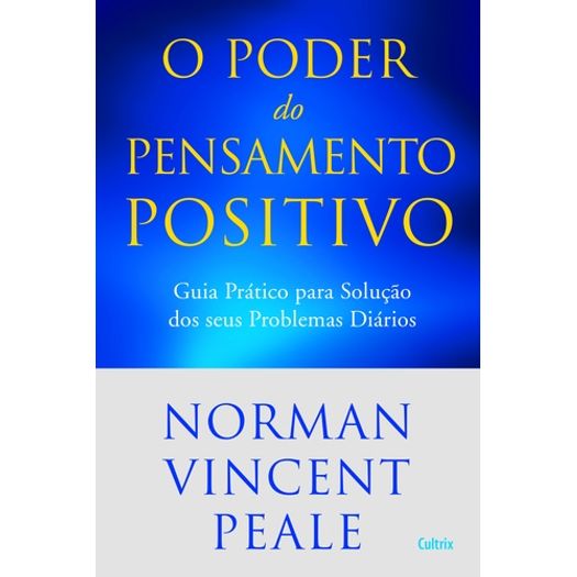 o poder do pensamento positivo o poder do pensamento positivo