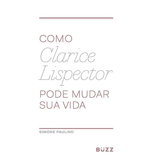 como clarice lispector pode mudar sua vida como clarice lispector pode mudar sua vida