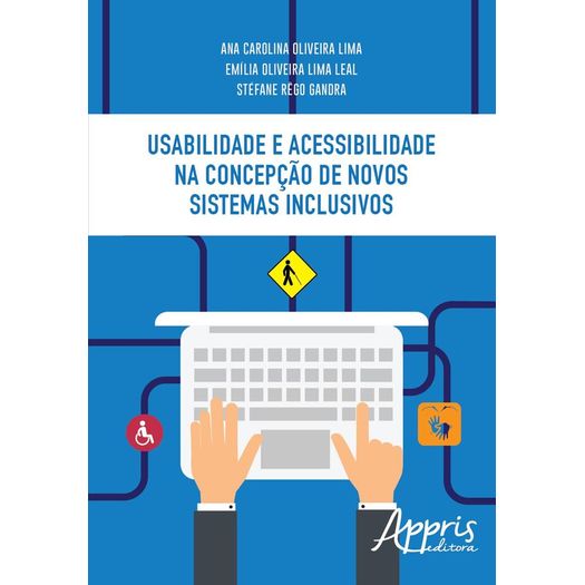 usabilidade e acessibilidade na concepção de novos sistemas inclusivos usabilidade e acessibilidade na concepção de novos sistemas inclusivos