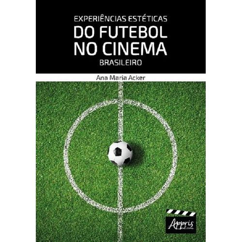 experiencias esteticas do futebol no cinema brasileiro