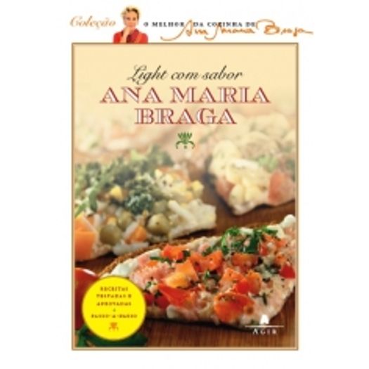 Light Com Sabor Ana Maria Braga Agir Light Com Sabor Ana Maria Braga Agir