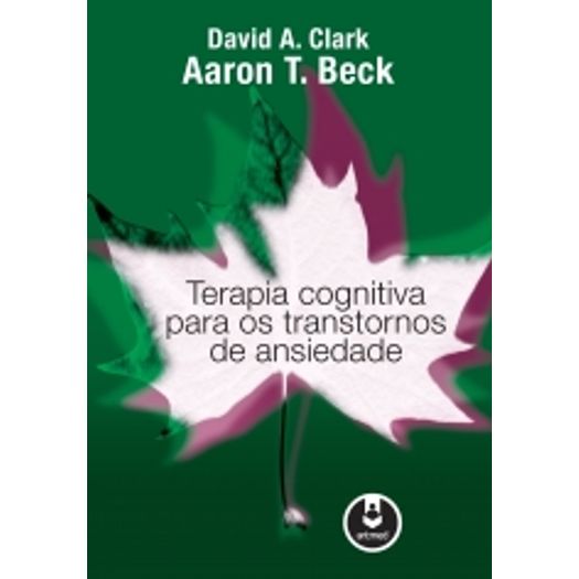 Terapia Cognitiva Para Os Transtornos De Ansiedade - Artmed