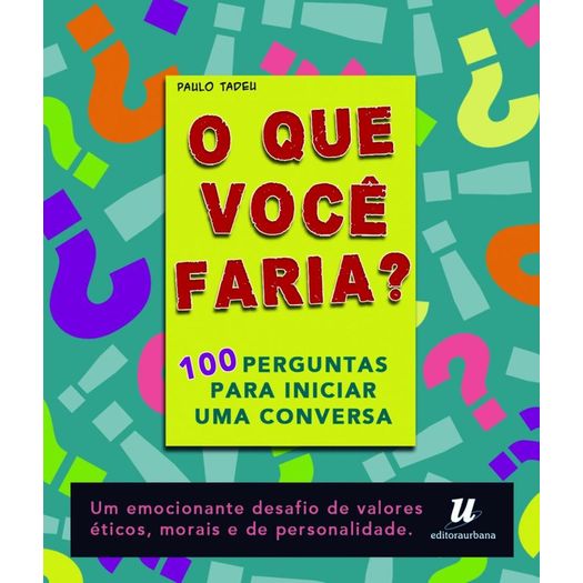 o que você faria? o que você faria?