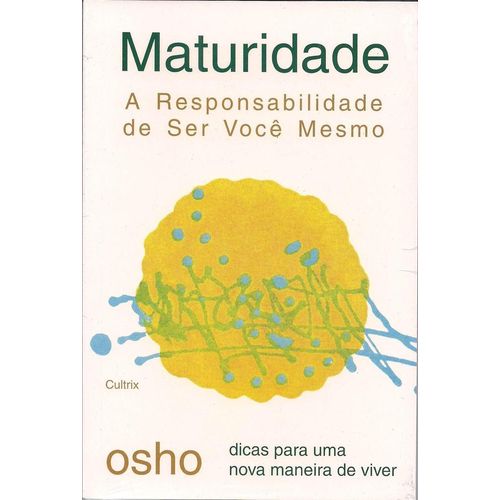 maturidade - a responsabilidade de ser você mesmo