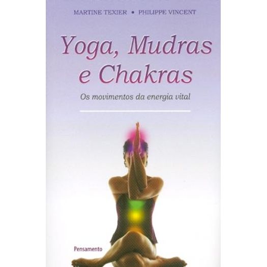 Yoga Mudras E Chakras - Pensamento