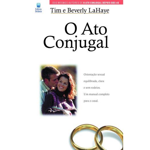 Ato Conjugal, O - Betania Ato Conjugal, O - Betania