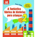 a fantástica fábrica de histórias para crianças 2