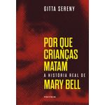 por que crianças matam - a historia de mary bell
