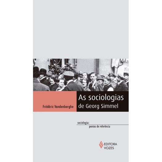 Sociologias De Georg Simmel, As - Vozes Sociologias De Georg Simmel, As - Vozes