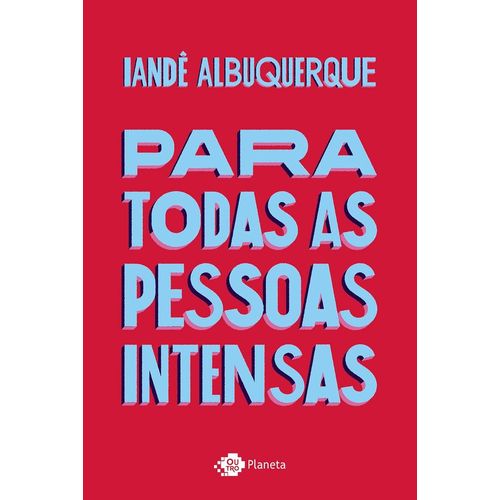 para todas as pessoas intensas