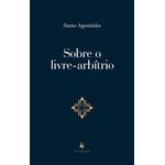 sobre o livre arbítrio sobre o livre arbítrio