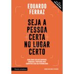 seja a pessoa certa no lugar certo seja a pessoa certa no lugar certo