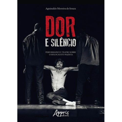 dor e silêncio - performance e teatro sobre o holocausto nazista
