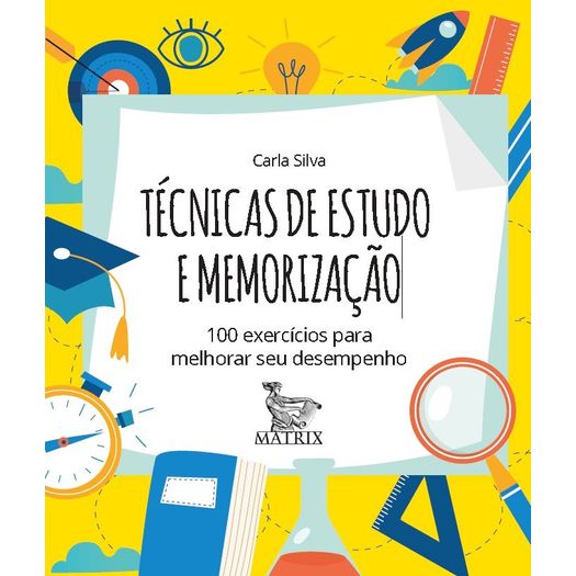 técnicas de estudo e memorização técnicas de estudo e memorização