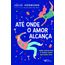 até onde o amor alcança