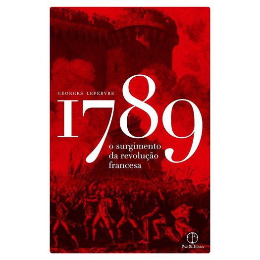 1789 - o surgimento da revolução francesa 1789 - o surgimento da revolução francesa
