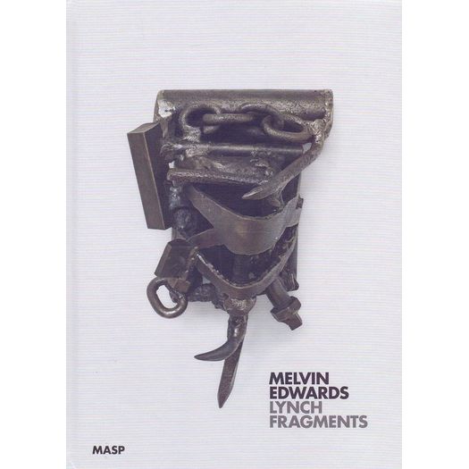 melvin edwards - lynch fragments