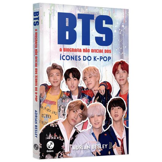 bts - a biografia não oficial dos ícones do k-pop bts - a biografia não oficial dos ícones do k-pop