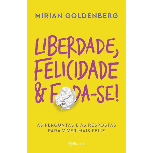 liberdade-felicidade-e-foda-se