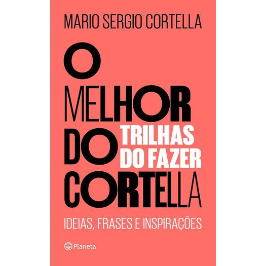 o melhor do cortella 2 o melhor do cortella 2