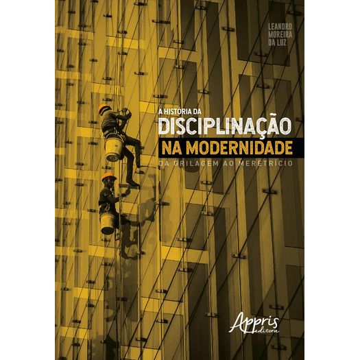 a história da disciplinação na modernidade